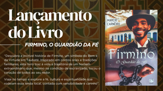 Lançamento do Livro :"Firmino, o guardião da fé"