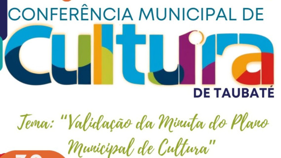 Taubaté realiza a5ª Conferência Municipal de Cultura