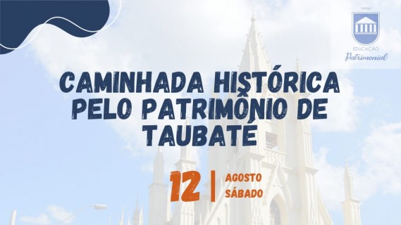 Caminhada para contemplação do patrimônio histórico de Taubaté