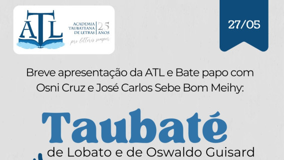 Bate Papo sobre Taubaté de Lobato e Oswaldo Guisard